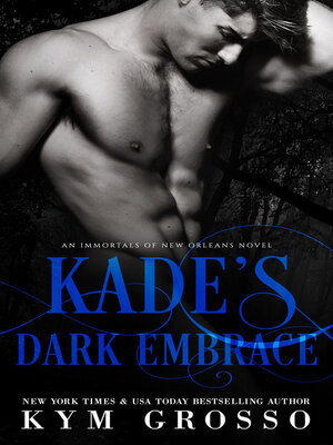 cover image of Kade's Dark Embrace (Immortals of New Orleans, Book 1)